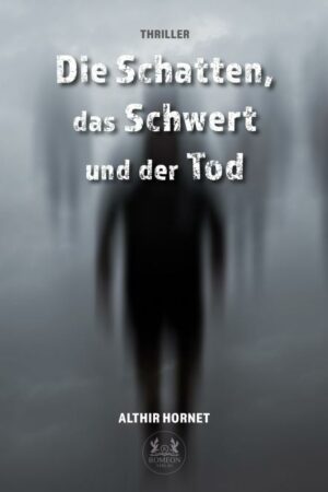 Die Schatten, das Schwert und der Tod