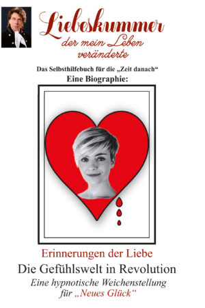Liebeskummer der mein Leben veränderte