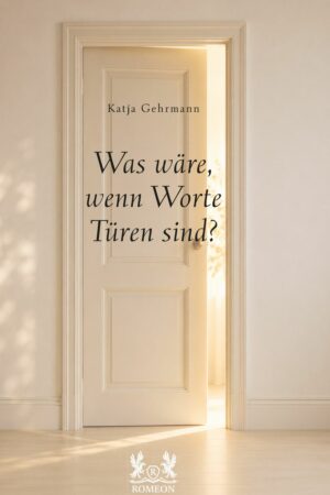 Was wäre, wenn Worte Türen sind?